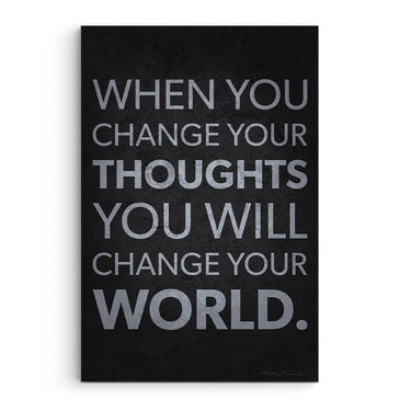Change Your Thoughts Change Your World